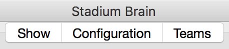 Show, Configuration, Teams. The three sections of Stadium Brain